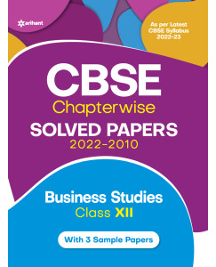 CBSE Chapterwise Solved Papers 2022-2010 Business Studies Class - 12 For 2023 Exam